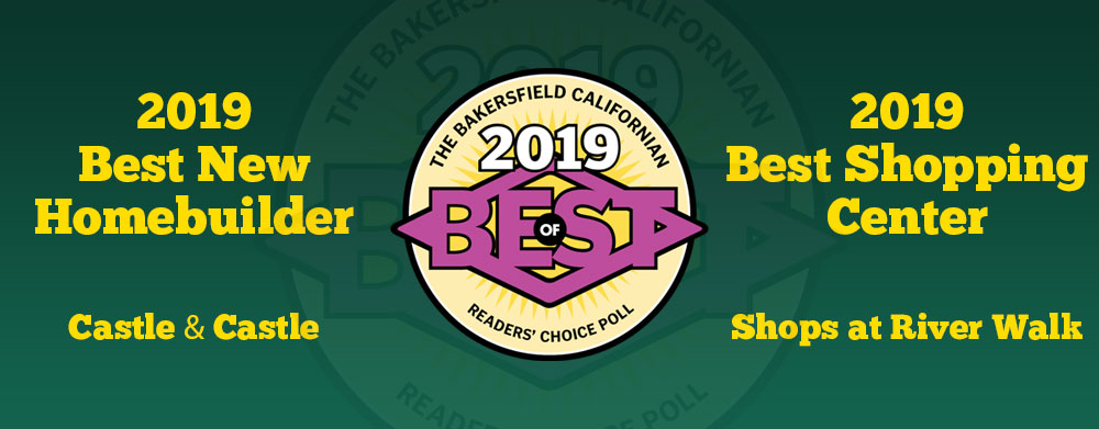 Banner featuring awards by the bakersfield californian: "2019 best new homebuilder - castle & castle" and "2019 best shopping center - shops at river walk.